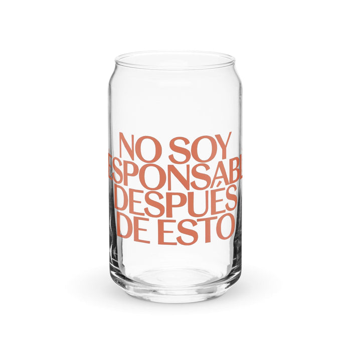 No Soy Responsable Después De Esto Exclusive Art Piece Can-Shaped Glass Home Office Work Mexican Spanish Pride Gift Cup One-Of-A-Kind Calligraphy Glass | N10