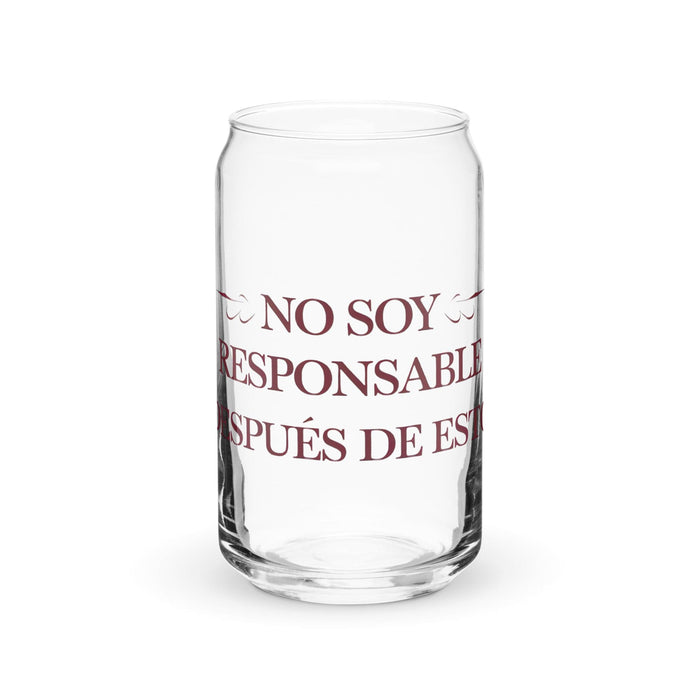 No Soy Responsable Después De Esto Exclusive Art Piece Can-Shaped Glass Home Office Work Mexican Spanish Pride Gift Cup One-Of-A-Kind Calligraphy Glass | N24