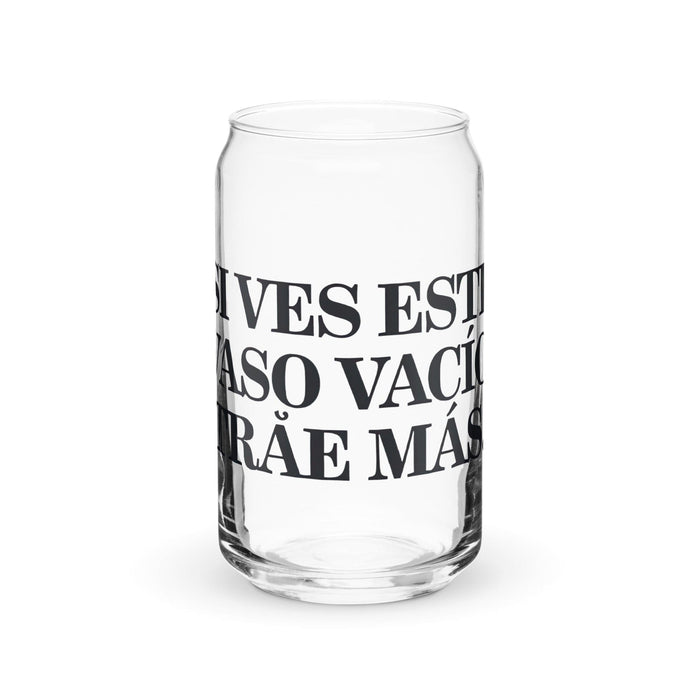 Si Ves Este Vaso Vacío, Trae Más Exclusive Art Piece Can-Shaped Glass Home Office Work Mexican Spanish Pride Gift Cup One-Of-A-Kind Calligraphy Glass | S14