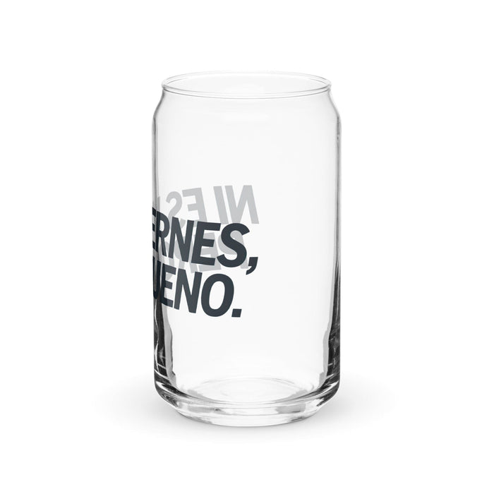 Ni Es Viernes, Pero Bueno Exclusive Art Piece Can-Shaped Glass Home Office Work Mexican Spanish Pride Gift Cup One-Of-A-Kind Calligraphy Glass | N4