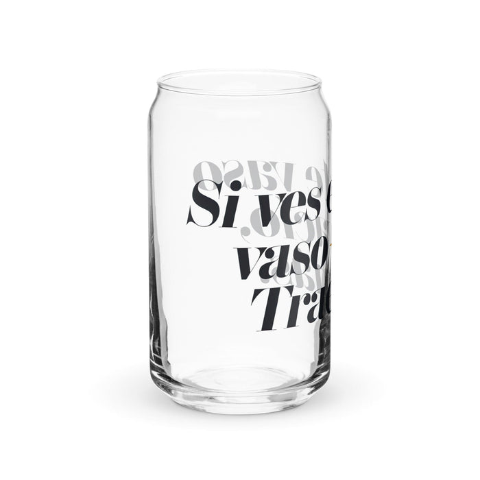 Si Ves Este Vaso Vacío, Trae Más Exclusive Art Piece Can-Shaped Glass Home Office Work Mexican Spanish Pride Gift Cup One-Of-A-Kind Calligraphy Glass | S37