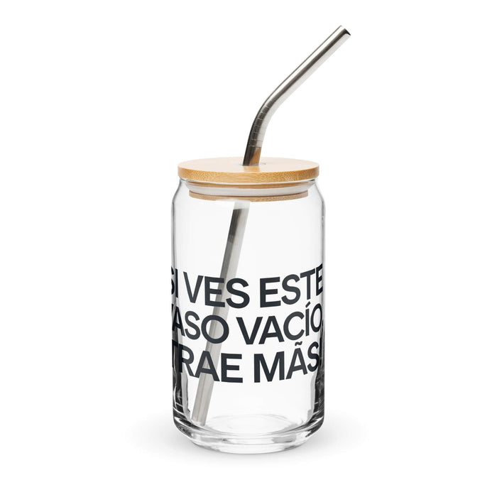 Si Ves Este Vaso Vacío, Trae Más Exclusive Art Piece Can-Shaped Glass Home Office Work Mexican Spanish Pride Gift Cup One-Of-A-Kind Calligraphy Glass | S8