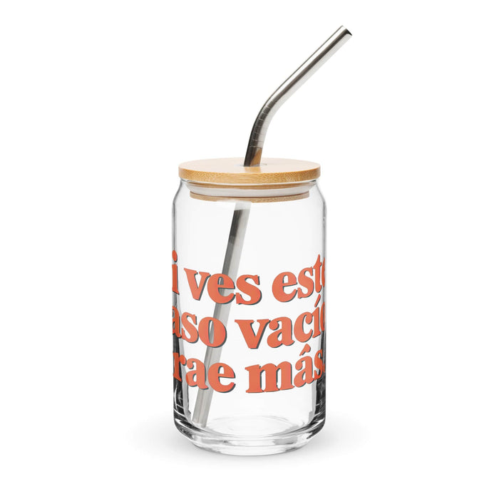 Si vous voyez ce vase à vide, vous en aurez plus Pièce d'art exclusive en verre en forme de canette Bureau à domicile Travail Tasse cadeau de fierté espagnole mexicaine Verre de calligraphie unique en son genre | S20