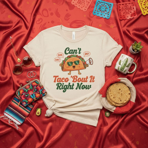 Can't Taco 'Bout It Right Now Funny Taco Shirt, Cinco de Mayo Graphic Tee, Mexican Food Lover Gift, Unisex Short Sleeve Fiesta T-Shirt, Humor Tee for Taco Tuesday Mexicada