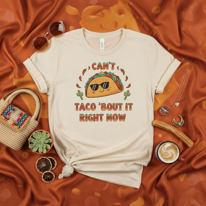 Can't Taco 'Bout It Right Now Shirt Funny Taco Lover Tee Mexican Food Pun Humor T-Shirt Cinco de Mayo Gift Unisex Graphic T-Shirt Cute Cartoon Taco with Sunglasses Foodie Apparel Mexicada