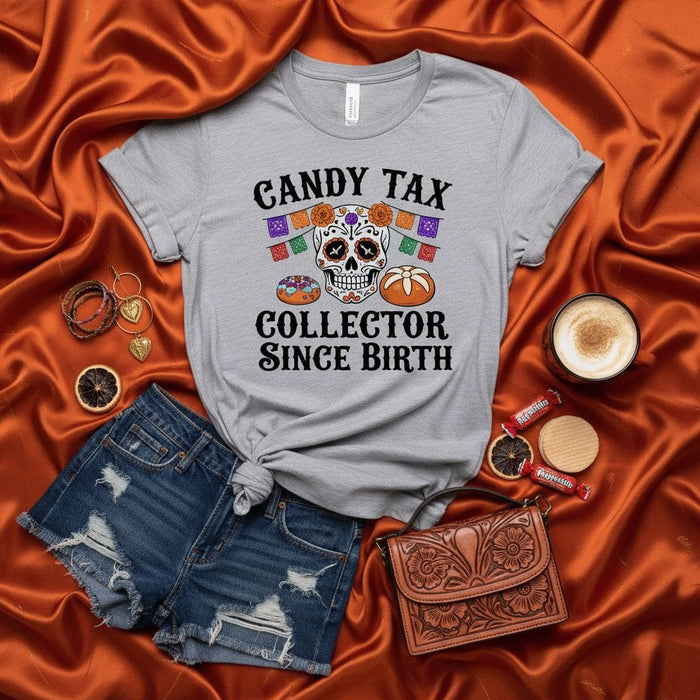 Candy Tax Collector Since Birth Shirt, Sugar Skull Day of the Dead Tee, Pan de Muerto Halloween Costume Gift, Mexican Fiesta Apparel, Unisex Gray T-Shirt Mexicada