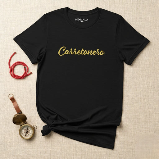 Carretonero Men & Women's T-Shirt | Cart, Black, Strength, Power, Pride | C5 Mexicada