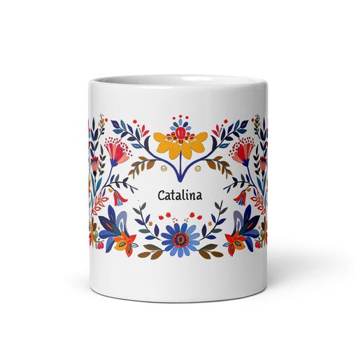 Catalina Exclusive Name Art Piece Home Office Work Coffee Mug Mexican Spanish Pride Gift Cup One-Of-A-Kind Calligraphy White Glossy Mug | C1 Mexicada