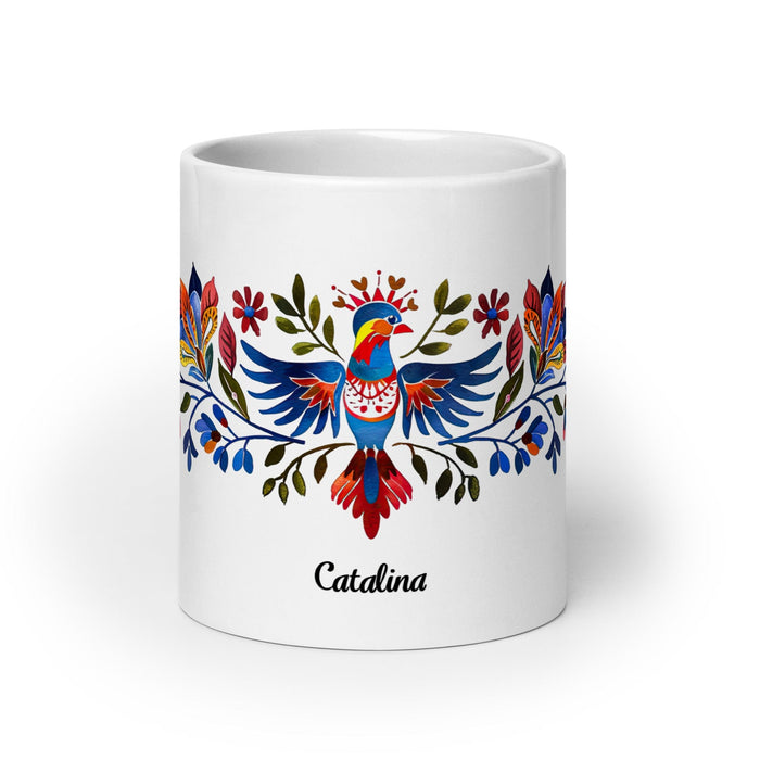 Catalina Exclusive Name Art Piece Home Office Work Coffee Mug Mexican Spanish Pride Gift Cup One-Of-A-Kind Calligraphy White Glossy Mug | C10 Mexicada