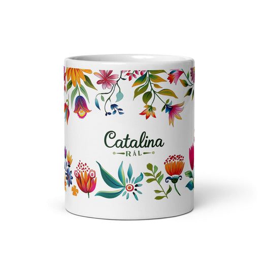 Catalina Exclusive Name Art Piece Home Office Work Coffee Mug Mexican Spanish Pride Gift Cup One-Of-A-Kind Calligraphy White Glossy Mug | C16 Mexicada