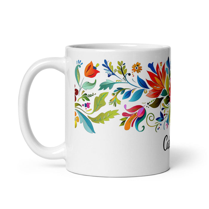 Catalina Exclusive Name Art Piece Home Office Work Coffee Mug Mexican Spanish Pride Gift Cup One-Of-A-Kind Calligraphy White Glossy Mug | C17 Mexicada