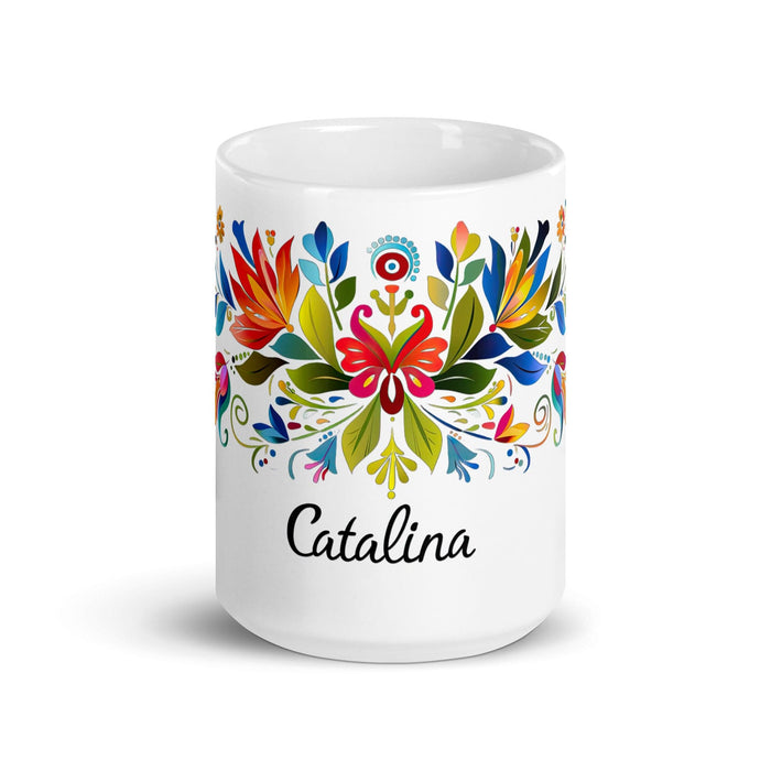 Catalina Exclusive Name Art Piece Home Office Work Coffee Mug Mexican Spanish Pride Gift Cup One-Of-A-Kind Calligraphy White Glossy Mug | C17 Mexicada