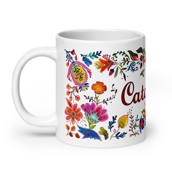 Catalina Exclusive Name Art Piece Home Office Work Coffee Mug Mexican Spanish Pride Gift Cup One-Of-A-Kind Calligraphy White Glossy Mug | C22 Mexicada