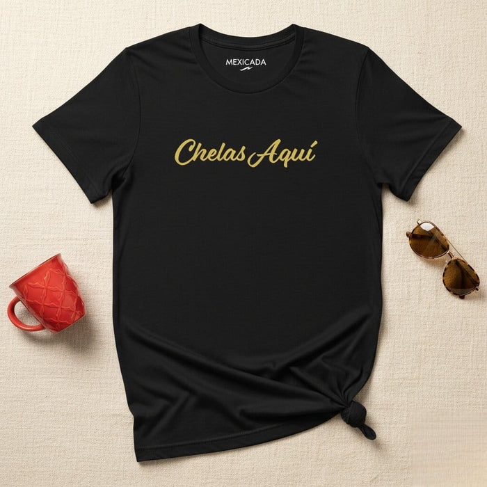 Chelas Aquí Men & Women's T-Shirt | Beer, Casual, Mexican, Fun, Drink, C5 Mexicada