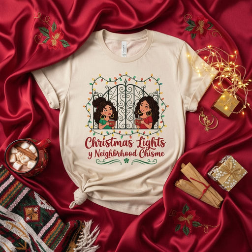 Christmas Lights y Neighborhood Chisme Shirt, Funny Latina Besties Holiday Tee, Women's Spanish English Christmas Lights Watching T-Shirt Gift Mexicada