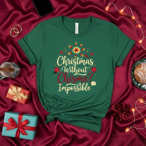 Christmas Without Chisme Impossible Shirt, Funny Holiday Gossip T-Shirt, Mexican Christmas Family Gathering Tee, Latina Christmas Gift for Her, Festive Spanish Phrase Shirt Mexicada
