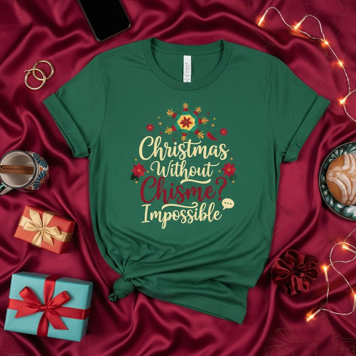 Christmas Without Chisme Impossible Shirt, Funny Holiday Gossip T-Shirt, Mexican Christmas Family Gathering Tee, Latina Christmas Gift for Her, Festive Spanish Phrase Shirt Mexicada