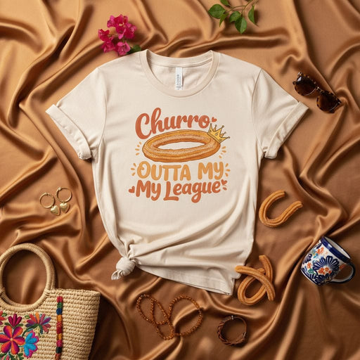 Churro Outta My League T-Shirt Funny Spanish Dessert Lover Tee Crown Churro Graphic Food Pun Unisex Shirt Gift for Snack Enthusiasts Mexicada