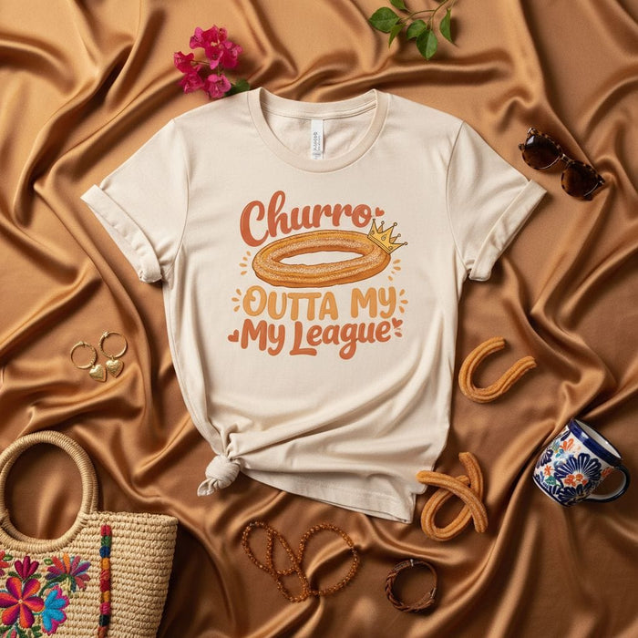 Churro Outta My League T-Shirt Funny Spanish Dessert Lover Tee Crown Churro Graphic Food Pun Unisex Shirt Gift for Snack Enthusiasts Mexicada