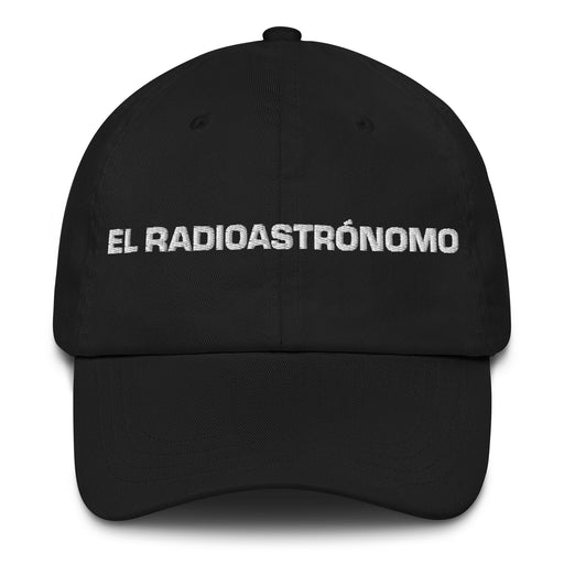 El Radioastrónomo The Radio Astronomer Mexican Spanish Pride Gift Regalo Dad Hat - Mexicada