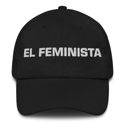 El Feminista The Feminist Mexican Spanish Pride Gift Regalo Dad Hat - Mexicada