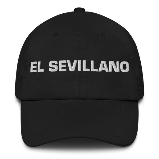 El Sevillano The Seville Resident Mexican Spanish Pride Gift Regalo Dad Hat - Mexicada