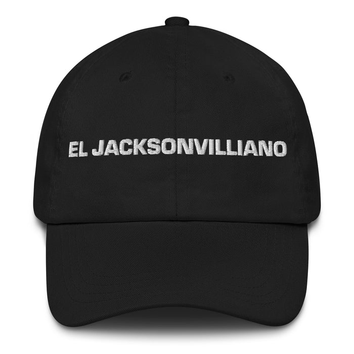 El Jacksonvilliano The Jacksonvillian Mexican Spanish Pride Gift Regalo Dad Hat