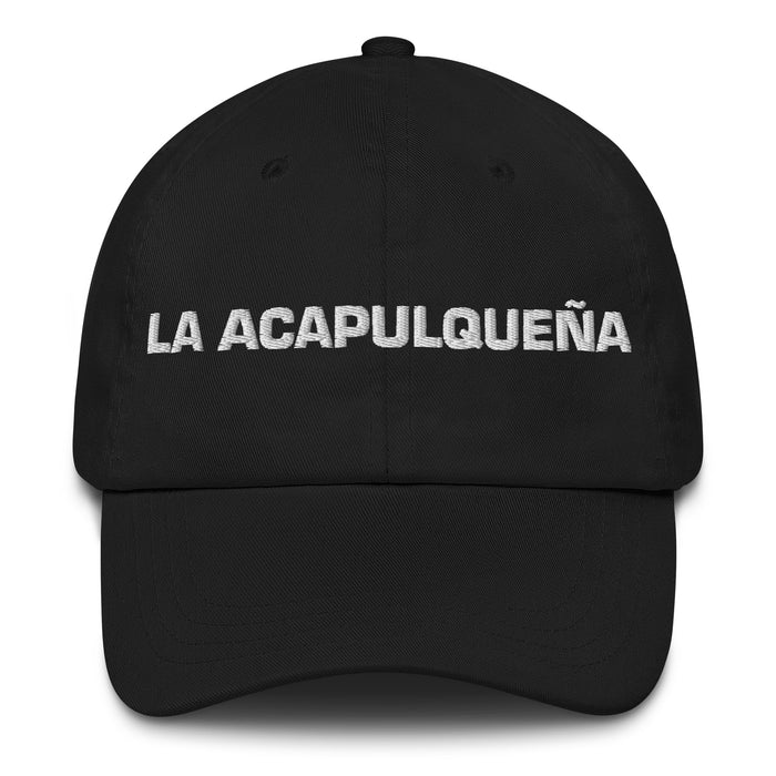 La Acapulqueña The Acapulco Resident Mexican Spanish Pride Gift Regalo Dad Hat