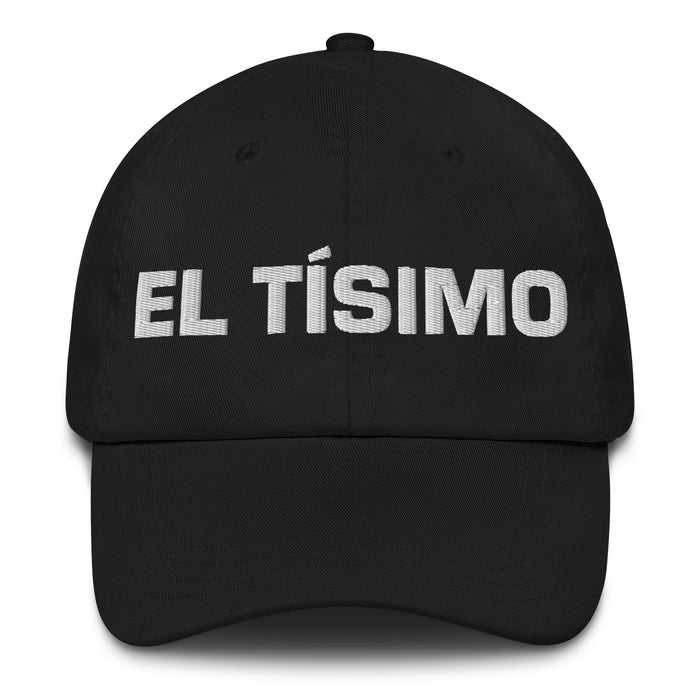 El Tísimo The Real One Mexican Spanish Pride Gift Regalo Dad Hat