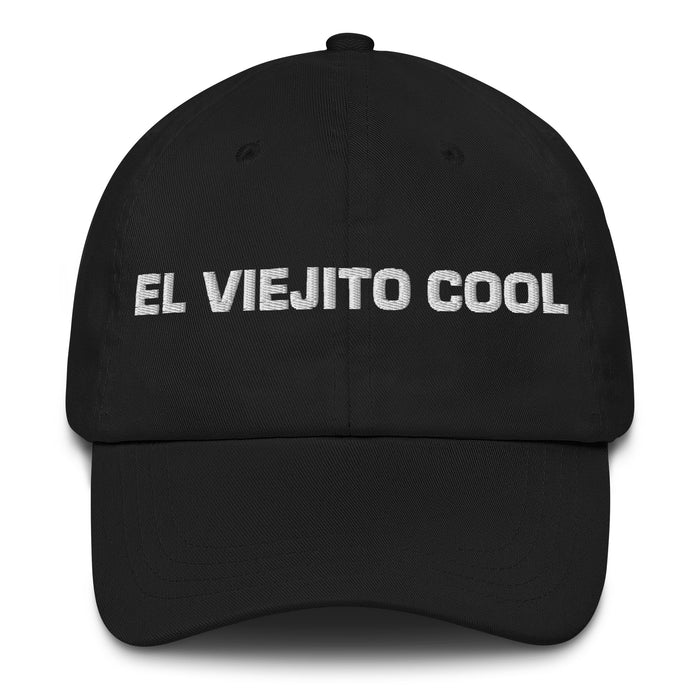 El Viejito Cool The Cool Grandma / Grandpa Mexican Spanish Pride Gift Regalo Dad Hat