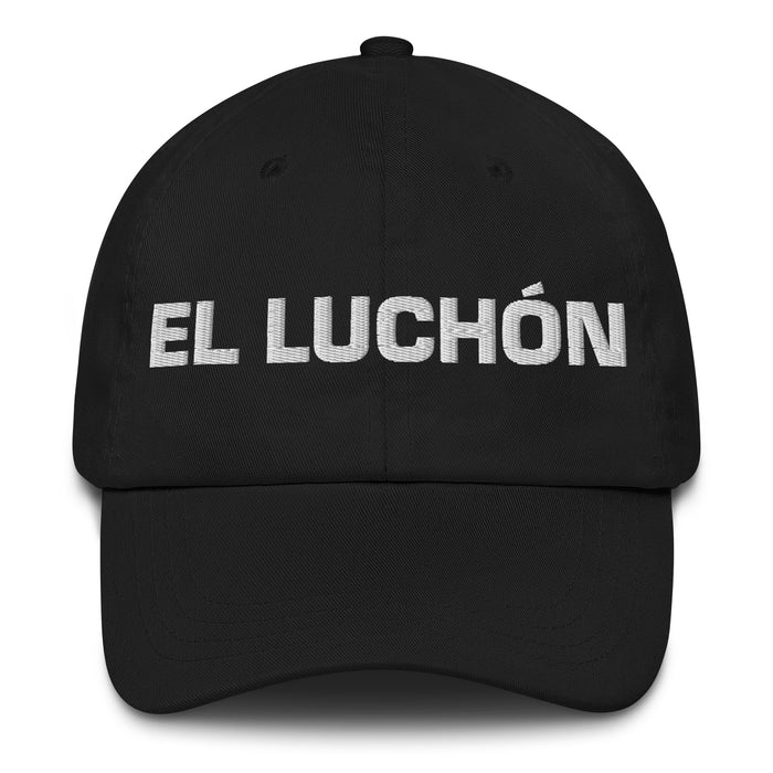 El Luchón The Fighter Mexican Spanish Pride Gift Regalo Dad Hat