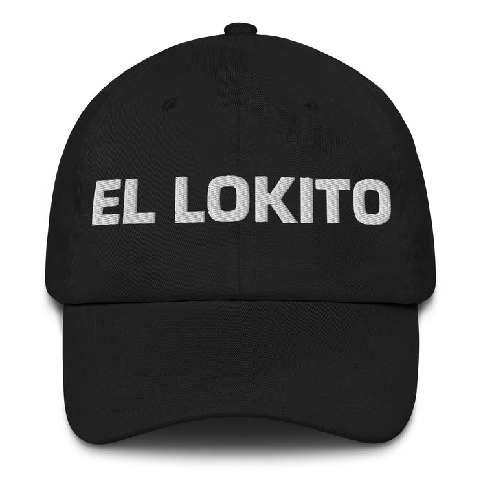 El Lokito The Crazy One Mexican Spanish Pride Gift Regalo Dad Hat