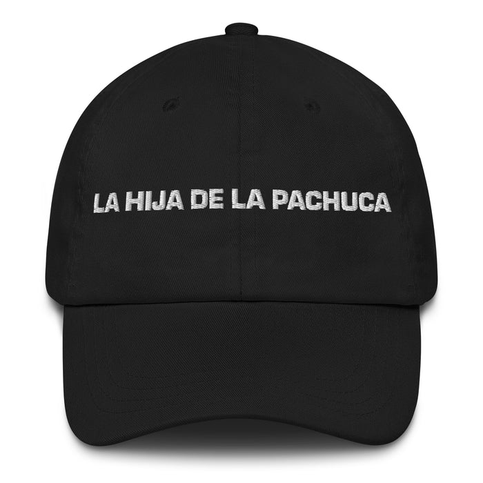 La Hija De La Pachuca The Pachuco'S Kid Mexican Spanish Pride Gift Regalo Dad Hat