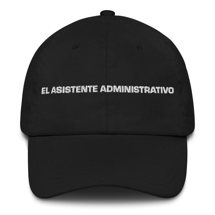 El Asistente Administrativo The Administrative Assistant Mexican Spanish Pride Gift Regalo Dad Hat