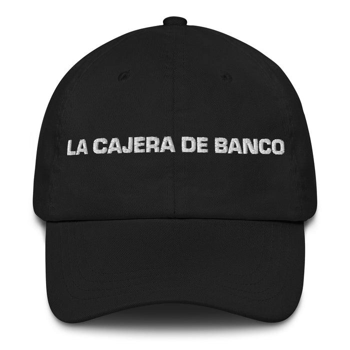 La Cajera De Banco The Bank Teller Mexican Spanish Pride Gift Regalo Dad Hat