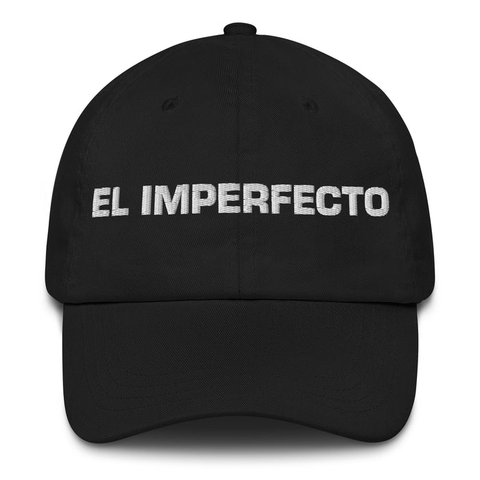 El Imperfecto The Imperfect One Mexican Spanish Pride Gift Regalo Dad Hat