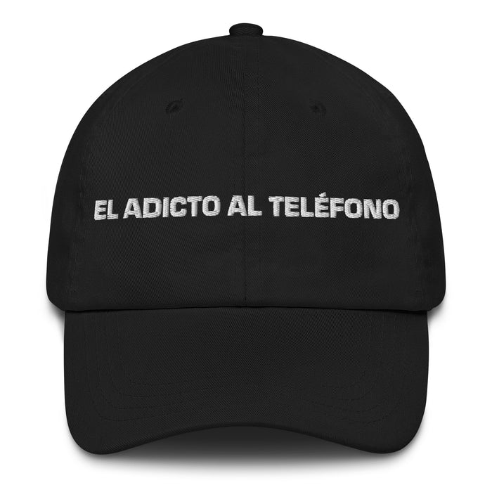 El Adicto Al Teléfono The Phone Addict Mexican Spanish Pride Gift Regalo Dad Hat