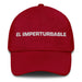 El Imperturbable The Unflappable One Mexican Spanish Pride Gift Regalo Dad Hat - Mexicada