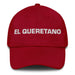 El Queretano The Querétaro Resident Mexican Spanish Pride Gift Regalo Dad Hat - Mexicada