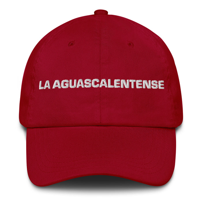 La Aguascalentense The Aguascalientes Resident Mexican Spanish Pride Gift Regalo Dad Hat