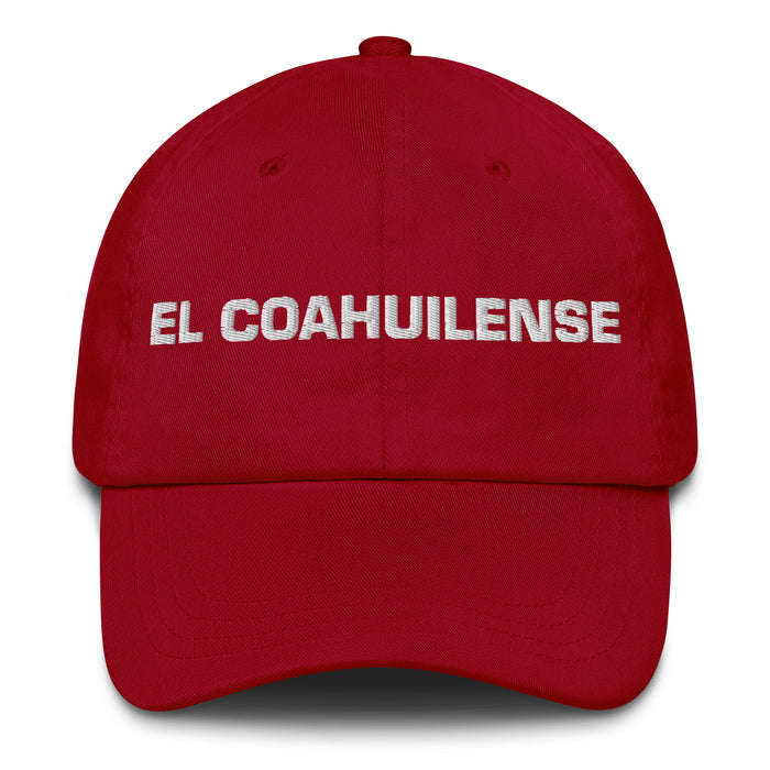 El Coahuilense The Coahuila Resident Mexican Spanish Pride Gift Regalo Dad Hat