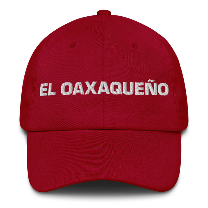 El Oaxaqueño The Oaxaca Resident Mexican Spanish Pride Gift Regalo Dad Hat