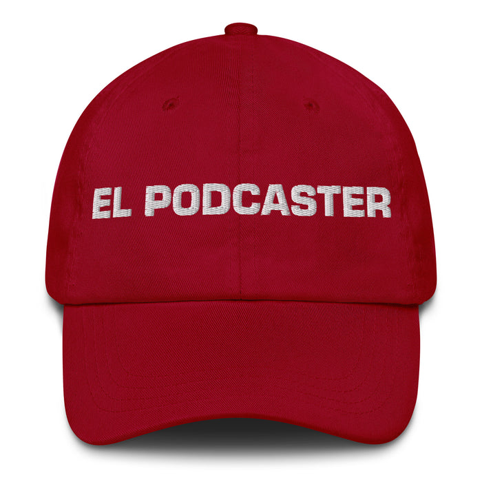 El Podcaster The Podcaster Mexican Spanish Pride Gift Regalo Dad Hat