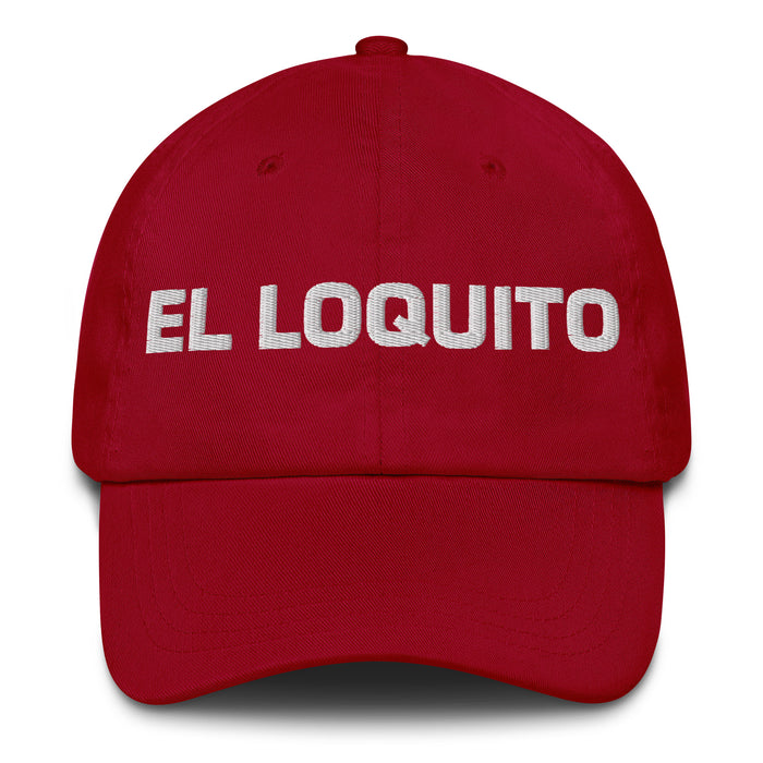 El Loquito The Little Crazy One Mexican Spanish Pride Gift Regalo Dad Hat