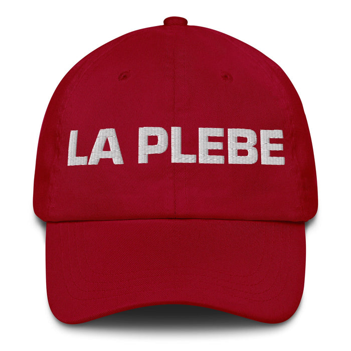 La Plebe The Commoner Mexican Spanish Pride Gift Regalo Dad Hat