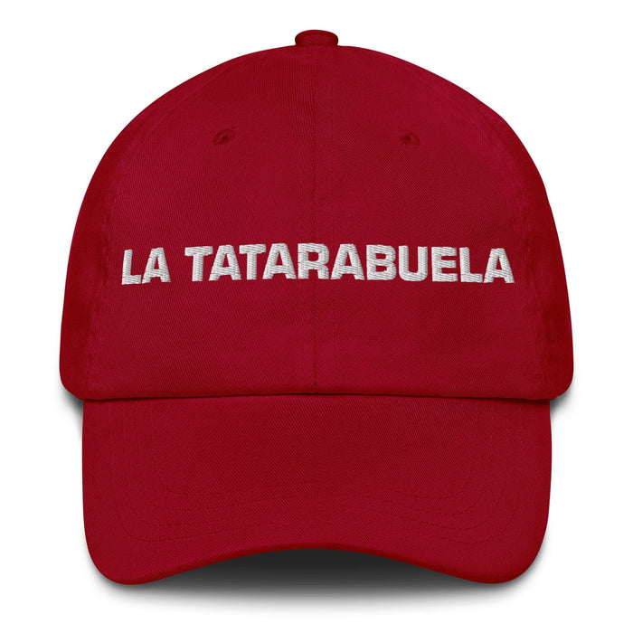 La Tatarabuela The Great-Great-Grandmother / The Great-Great-Grandfather Mexican Spanish Pride Gift Regalo Dad Hat