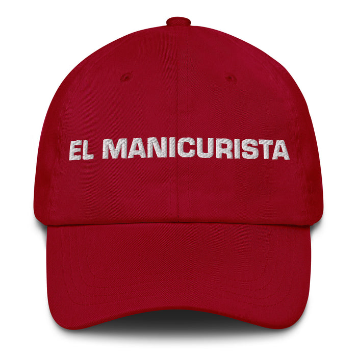 El Manicurista The Manicurist Mexican Spanish Pride Gift Regalo Dad Hat