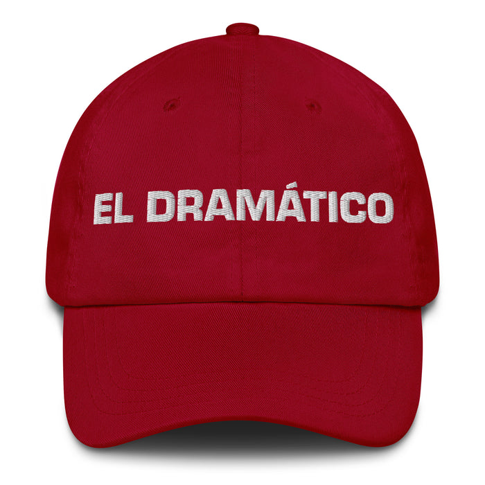 El Dramático The Dramatic One Mexican Spanish Pride Gift Regalo Dad Hat