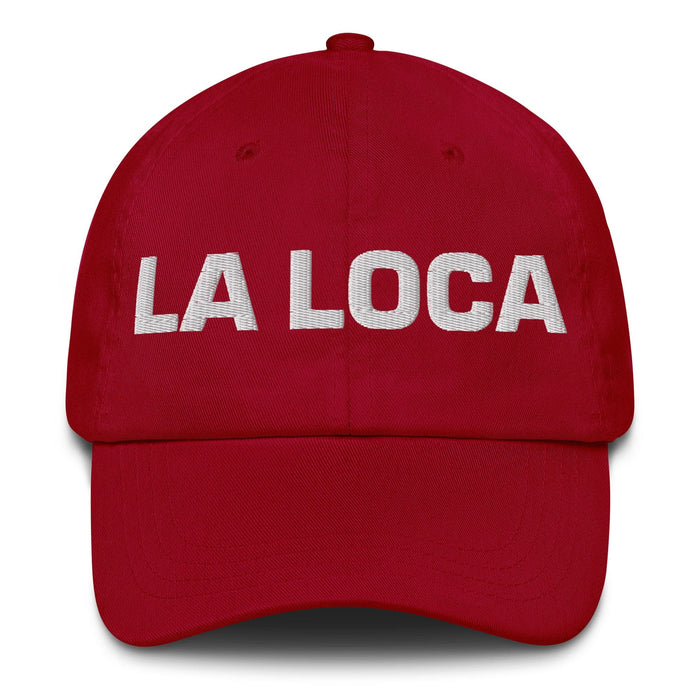 La Loca The Crazy One Mexican Spanish Pride Gift Regalo Dad Hat