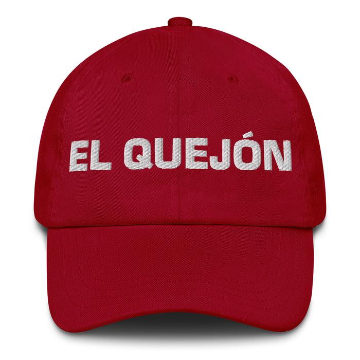 El Quejón The Complainer Mexican Spanish Pride Gift Regalo Dad Hat